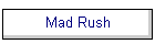 Mad Rush
